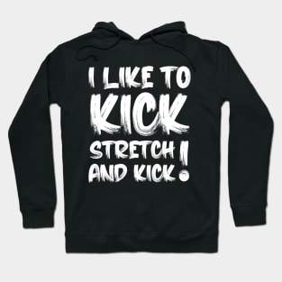 I like To Kick Stretch And Kick Sally Omalley Hoodie